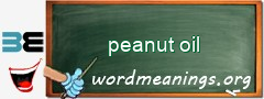 WordMeaning blackboard for peanut oil